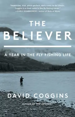 The Believer: Rok z życia wędkarza muchowego - The Believer: A Year in the Fly Fishing Life