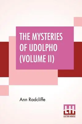 Tajemnice Udolpho (tom II): Romans przeplatany fragmentami poezji - The Mysteries Of Udolpho (Volume II): A Romance Interspersed With Some Pieces Of Poetry