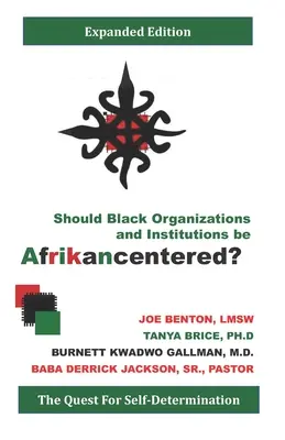 Czy czarne organizacje i instytucje powinny być skoncentrowane na Afryce? Dążenie do samostanowienia - Should Black Organizations and Institutions Be Afrikancentered?: The Quest For Self‐Determination