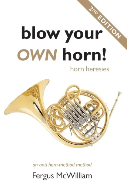 Blow Your Own Horn!: Herezje rogu - Blow Your Own Horn!: Horn Heresies