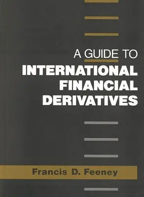 Przewodnik po międzynarodowych finansowych instrumentach pochodnych - A Guide to International Financial Derivatives