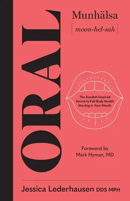 Oral: Inspirowany Szwecją sekret zdrowia całego ciała zaczynający się w ustach - Oral: The Swedish-Inspired Secret to Full-Body Health Starting in Your Mouth