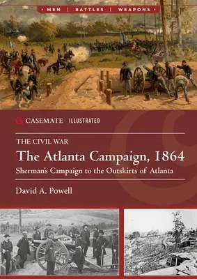 Kampania w Atlancie, 1864: Kampania Shermana na obrzeżach Atlanty - The Atlanta Campaign, 1864: Sherman's Campaign to the Outskirts of Atlanta