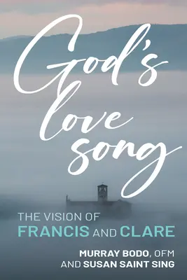 Boża pieśń miłości: Wizja Franciszka i Klary - God's Love Song: The Vision of Francis and Clare