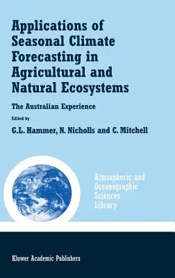 Zastosowania sezonowego prognozowania klimatu w ekosystemach rolniczych i naturalnych - Applications of Seasonal Climate Forecasting in Agricultural and Natural Ecosystems