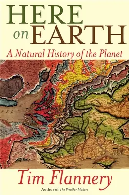 Tu na Ziemi: Historia naturalna planety - Here on Earth: A Natural History of the Planet