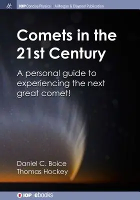 Komety w XXI wieku: Osobisty przewodnik po doświadczeniu następnej wielkiej komety! - Comets in the 21st Century: A Personal Guide to Experiencing the Next Great Comet!