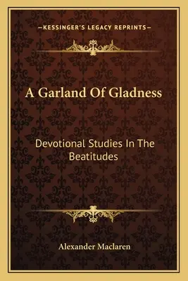 Wianek radości: Studia nad Błogosławieństwami - A Garland Of Gladness: Devotional Studies In The Beatitudes