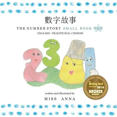 The Number Story 1 數字故事: Mała księga pierwsza angielsko-tradycyjny chiński - The Number Story 1 數字故事: Small Book One English-Traditional Chinese