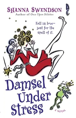 Damsel Under Stress: Enchanted Inc, Book 3 - Damsel Under Stress: Enchanted Inc., Book 3