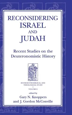 Ponowne rozważenie Izraela i Judy: Najnowsze badania nad historią deuteronomistyczną - Reconsidering Israel and Judah: Recent Studies on the Deuteronomistic History