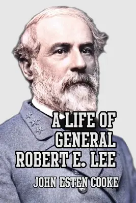 Życie generała Roberta E. Lee - A Life of General Robert E. Lee