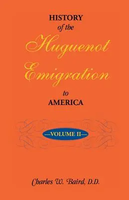 Historia emigracji hugenotów do Ameryki: Tom 2 - History of the Huguenot Emigration to America: Volume 2