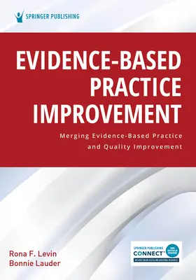 Doskonalenie praktyki w oparciu o dowody naukowe: Połączenie praktyki opartej na dowodach i poprawy jakości - Evidence-Based Practice Improvement: Merging Evidence-Based Practice and Quality Improvement