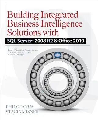 Tworzenie zintegrowanych rozwiązań Business Intelligence z SQL Server 2008 R2 i Office 2010 - Building Integrated Business Intelligence Solutions with SQL Server 2008 R2 & Office 2010