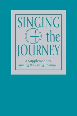 Singing the Journey: Suplement do śpiewania żywej tradycji - Singing the Journey: A Supplement to Singing the Livingtradition