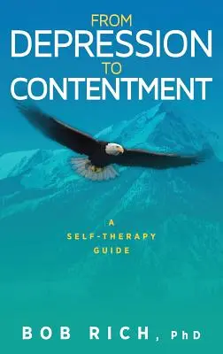 Od depresji do zadowolenia: A Self-Therapy Guide - From Depression to Contentment: A Self-Therapy Guide