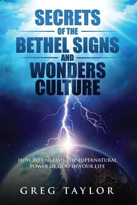 Sekrety kultury znaków i cudów Betel: Jak uwolnić nadprzyrodzoną moc Boga w swoim życiu? - Secrets of the Bethel Signs and Wonders Culture: How to Unleash the Supernatural Power of God in Your Life