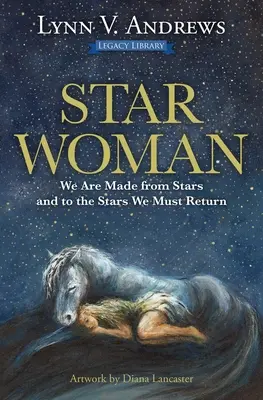 Star Woman: Jesteśmy stworzeni z gwiazd i do gwiazd musimy powrócić - Star Woman: We Are Made from Stars and to the Stars We Must Return