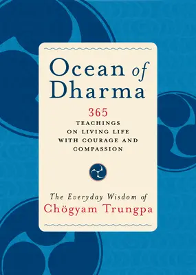 Ocean Dharmy: codzienna mądrość Czogjama Trungpy - Ocean of Dharma: The Everyday Wisdom of Chogyam Trungpa