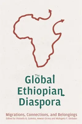 Globalna diaspora etiopska: migracje, powiązania i przynależności - The Global Ethiopian Diaspora: Migrations, Connections, and Belongings