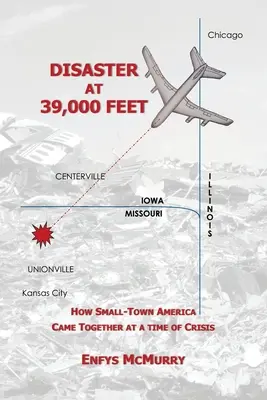 Katastrofa na wysokości 39 000 stóp: jak małomiasteczkowa Ameryka zjednoczyła się w czasie kryzysu - Disaster at 39,000 Feet: How Small-Town America Came Together at a Time of Crisis