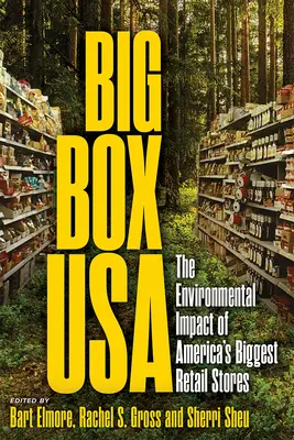 Big Box USA: Wpływ największych amerykańskich sklepów detalicznych na środowisko naturalne - Big Box USA: The Environmental Impact of America's Biggest Retail Stores