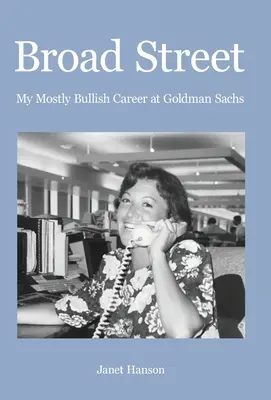 Broad Street: Moja przeważnie bycza kariera w Goldman Sachs - Broad Street: My Mostly Bullish Career at Goldman Sachs