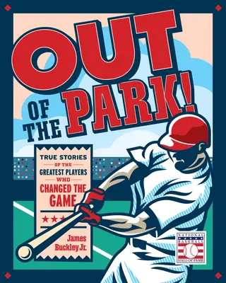 Out of the Park! Prawdziwe historie największych graczy, którzy zmienili zasady gry - Out of the Park!: True Stories of the Greatest Players Who Changed the Game