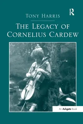 Dziedzictwo Corneliusa Cardew - The Legacy of Cornelius Cardew