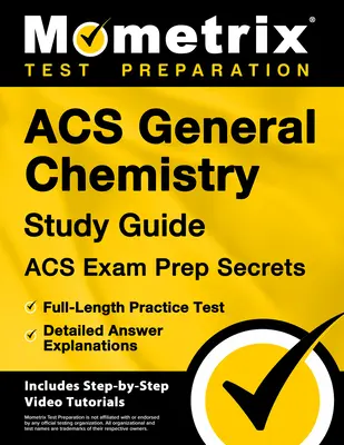 Acs General Chemistry Study Guide - Sekrety przygotowania do egzaminu Acs, pełnometrażowy test praktyczny, szczegółowe wyjaśnienia odpowiedzi: [Zawiera samouczek wideo krok po kroku - Acs General Chemistry Study Guide - Acs Exam Prep Secrets, Full-Length Practice Test, Detailed Answer Explanations: [Includes Step-By-Step Video Tutor