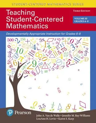 Nauczanie matematyki skoncentrowane na uczniu: Odpowiednie dla rozwoju nauczanie w klasach 6-8 - Teaching Student-Centered Mathematics: Developmentally Appropriate Instruction for Grades 6-8