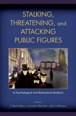 Prześladowanie, grożenie i atakowanie osób publicznych: Analiza psychologiczna i behawioralna - Stalking, Threatening, and Attacking Public Figures: A Psychological and Behavioral Analysis
