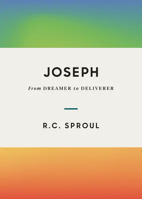 Józef: Od marzyciela do wybawiciela - Joseph: From Dreamer to Deliverer