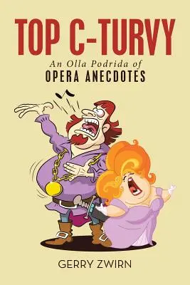 Top C-Turvy: Olla Podrida anegdot operowych - Top C-Turvy: An Olla Podrida of Opera Anecdotes