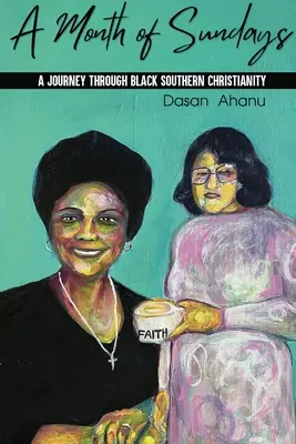 Miesiąc niedziel: Podróż przez czarne południowe chrześcijaństwo - A Month of Sundays: A Journey Through Black Southern Christianity