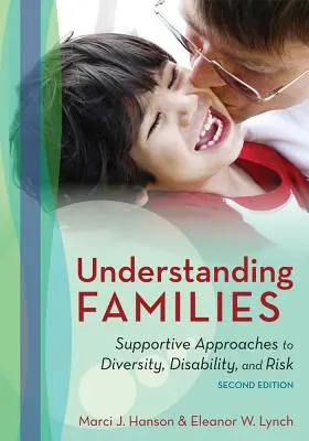 Zrozumieć rodziny: Wspierające podejścia do różnorodności, niepełnosprawności i ryzyka - Understanding Families: Supportive Approaches to Diversity, Disability, and Risk