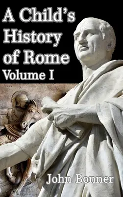 Dziecięca historia Rzymu, tom I - A Child's History of Rome Volume I