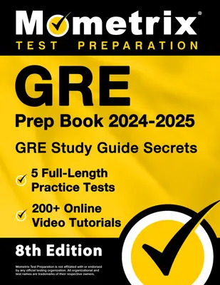 GRE Prep Book 2024-2025 - GRE Study Guide Secrets, 5 pełnometrażowych testów praktycznych, ponad 200 samouczków wideo online: [8th Edition]. - GRE Prep Book 2024-2025 - GRE Study Guide Secrets, 5 Full-Length Practice Tests, 200+ Online Video Tutorials: [8th Edition]