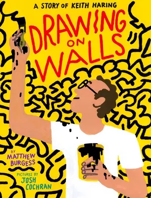 Rysowanie na ścianach: Historia Keitha Haringa - Drawing on Walls: A Story of Keith Haring