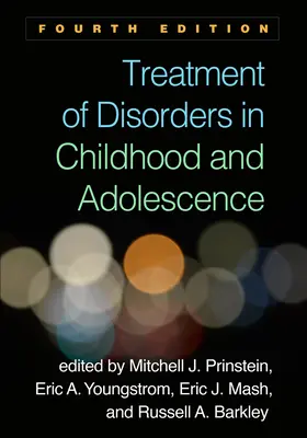 Leczenie zaburzeń okresu dzieciństwa i dorastania, wydanie czwarte - Treatment of Disorders in Childhood and Adolescence, Fourth Edition