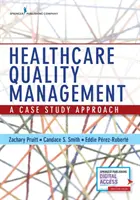 Zarządzanie jakością w opiece zdrowotnej: Podejście oparte na studium przypadku - Healthcare Quality Management: A Case Study Approach