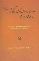Wiary Abrahama: Judaizm, chrześcijaństwo i islam: Podobieństwa i kontrasty - The Abrahamic Faiths: Judaism, Christianity, and Islam: Similarities & Contrasts