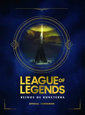 League of Legends. Los Reinos de Runeterra (Gua Oficial) / Edycja hiszpańska - League of Legends. Los Reinos de Runeterra (Gua Oficial) / Spanish Edition