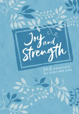 Radość i siła: 365 nabożeństw na smutek i stratę - Joy and Strength: 365 Devotions for Grief and Loss