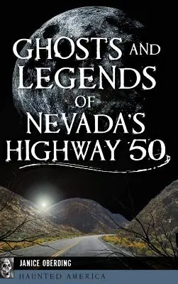 Duchy i legendy autostrady 50 w Nevadzie - Ghosts and Legends of Nevada's Highway 50