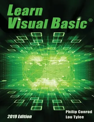 Naucz się Visual Basic 2019 Edition: Samouczek programowania krok po kroku - Learn Visual Basic 2019 Edition: A Step-By-Step Programming Tutorial