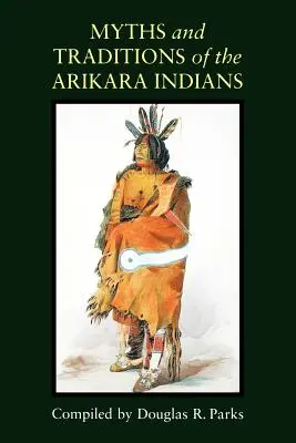 Mity i tradycje Indian Arikara - Myths and Traditions of the Arikara Indians