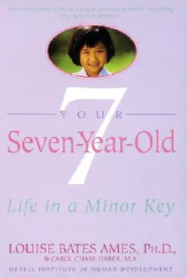 Twój siedmiolatek: Życie w tonacji minorowej - Your Seven-Year-Old: Life in a Minor Key