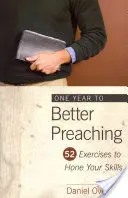 Rok do lepszego kaznodziejstwa: 52 ćwiczenia doskonalące umiejętności - One Year to Better Preaching: 52 Exercises to Hone Your Skills